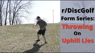 r/DiscGolf Form Series: Throwing on Uphill Lies