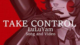 TAKE CONTROL [Explicit Lyrics] - LuLuYam Official Song and Visualizer