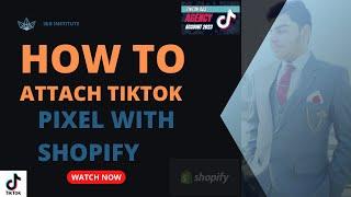 How To Attach TikTok  Pixel With Shopify II Create A TikTok Pixel II By I&b Institute..