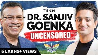 Unfiltered Podcast With Dr. Sanjiv Goenka - LSG, IPL, Family Legacy Aur Zindagi | The Ranveer Show