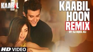 KAABIL HOON (Remix) | DJ Aqeel Ali |  Hrithik Roshan, Yami Gautam | T-Series