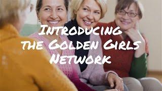 Introducing the Golden Girls Network – Senior Housing Options – Make Friends as an Older Adult