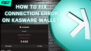 HOW TO FIX KASWARE WALLET CONNECTION ERROR