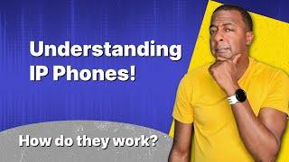 Understanding IP Phones