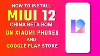 How To Install MIUI 12 China Beta Rom & Install Google Play Store | Full Guide