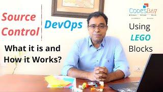 Source Control  (a.k.a Version Control System) and DevOps - What and How using LEGO Blocks
