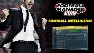 Football Manager 2018 | Football Intelligence | FM18