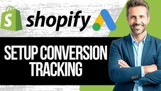 How to Setup Google Ads Conversion Tracking Shopify | Google Ad Conversion Tracking Shopify Tutorial