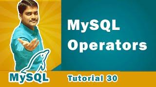 MySQL Operators | Operators in MySQL - MySQL Tutorial 30