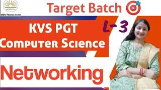 Network Devices and Types of Network, Networking, L-3| KVS PGT Computer Science| KVS Target Batch