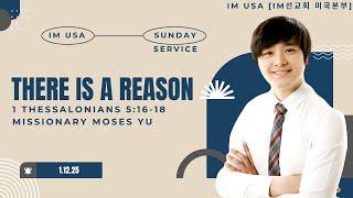 IM미국본부 주일예배 Sunday Worship | There is a Reason | Missionary Moses (1.12.25)