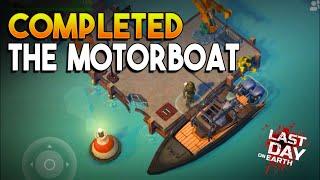 COMPLETED THE MOTORBOAT  |  LAST DAY ON EARTH: SURVIVAL