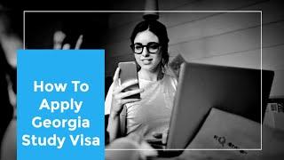 How To Apply Georgia Study Visa Step By Step Full Information