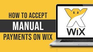 How to Accept Manual Payments on Your Wix Website (Tutorial)