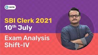 SBI CLERK EXAM ANALYSIS 2021 | 10TH JULY SHIFT-IV | SBI CLERK PRELIMS 2021 ANALYSIS | DETAILED