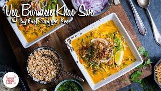 Veg Burmese Khao Swè | Chef Sanjyot Keer