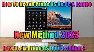 How To Install Prime OS On PC & Laptop | How to Fix Prime OS Boot Problem! | New Method 2023
