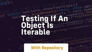 Testing if an object is iterable