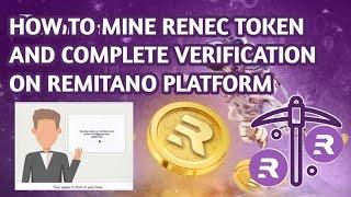 HOW TO MINE RENEC TOKEN AND COMPLETE VERIFICATION ON REMITANO PLATFORM