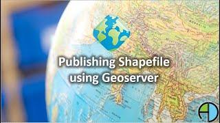 Publishing Shapefile Using Geoserver