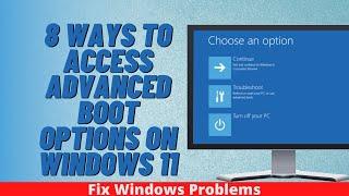 8 Ways to Access Advanced Boot Options on Windows 11