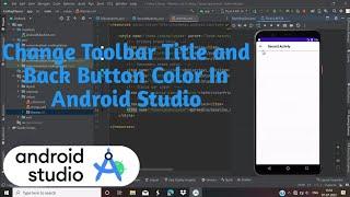 Change Toolbar Title Color and Back Button Color in Android Studio