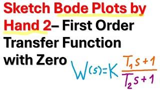 Sketch Bode Plots by Hand 2 - First Order Transfer Function with Zero - Control Engineering Tutorial