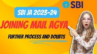 Finally!! Joining Mail Agya  SBI JA 2023 Further process and doubts #sbija #bankingcareers #rrbpo