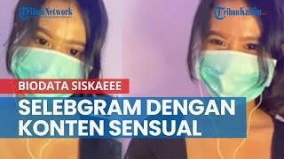 Viral Video Siskaeee, Inilah Biodata Selebgram dengan Konten Sensual yang Sedang Ramai Dibahas