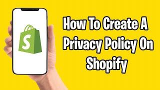 How to Create and Add a Privacy Policy to Your Shopify Store