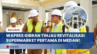 Wapres Gibran Tinjau Langsung Revitalisasi Gedung Warenhuis di Medan, Sumatera Utara