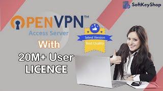 Install OpenVPN Access Server 20M User Licenses – Latest Version | OpenVPN As | OpenVPN AS Unlimited