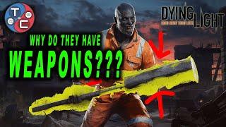 Why do the ZOMBIES have WEAPONS?? Dying Light Episode 2