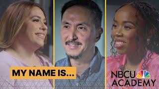 My Name Is...  - NBCU Academy