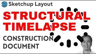 TIMELAPSE WORKING_SKETCHUP LAYOUT STRUCTURAL PLANS