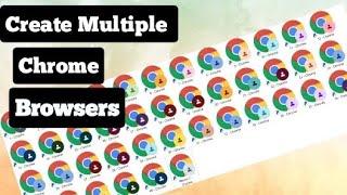 How to create multiple Chrome browser