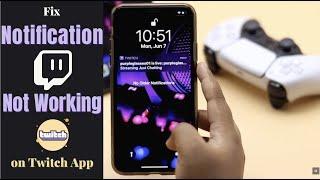 Twitch Notifications Not Working on iPhone [How to Fix]