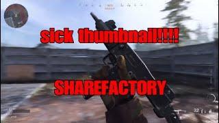 How to make sick modern warfare/any cod game thumbnails ON SHAREFACTORY
