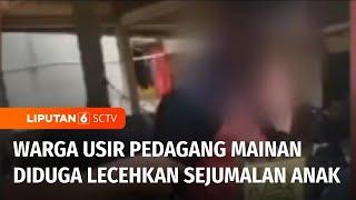 Pedagang Mainan Diduga Lecehkan Anak-Anak Diusir dari Cengkareng | Liputan 6