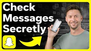 How To Check Messages On Snapchat Without Opening Them