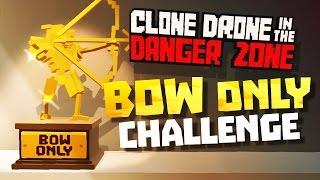 BOW ONLY CHALLENGE TROPHY - New Clone Drone in the Danger Zone Update