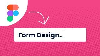 Form Design in Figma with Interactive Components