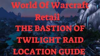 World Of Warcraft Retail The Bastion of Twilight Raid Location Guide