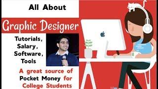 Everything about Graphic Design | Best for College Students  | Salary, Tutorials, Software