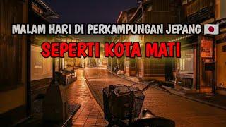 Serem!!!  Suasana malam di perkampungan jepang || bikin merinding