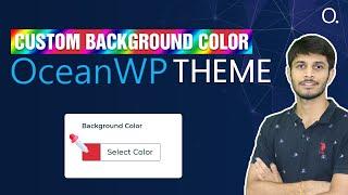 How To Set Custom Background Color In Ocean WP Theme | WordPress Tutorial