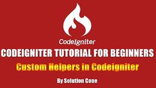 Codeigniter Tutorial for Beginners Step by Step | Custom Helpers in Codeigniter
