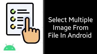 How To Select Multiple Images From File || [IN ANDROID]