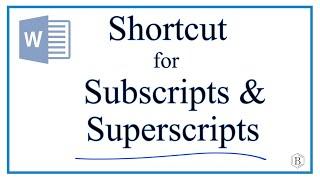 Shortcut for Subscripts and Superscripts in Microsoft Word
