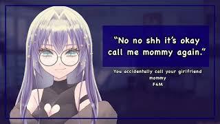 You accidentally call your girlfriend mommy [F4M][good boy][ALOT of kissing][mommy dom]